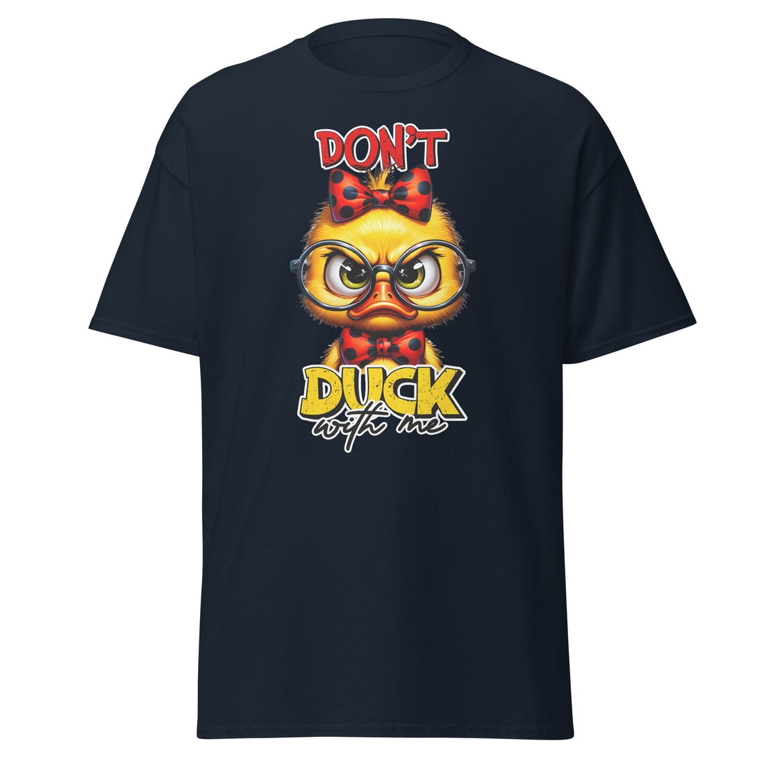 T-Shirt - "Don´t DUCK with me"