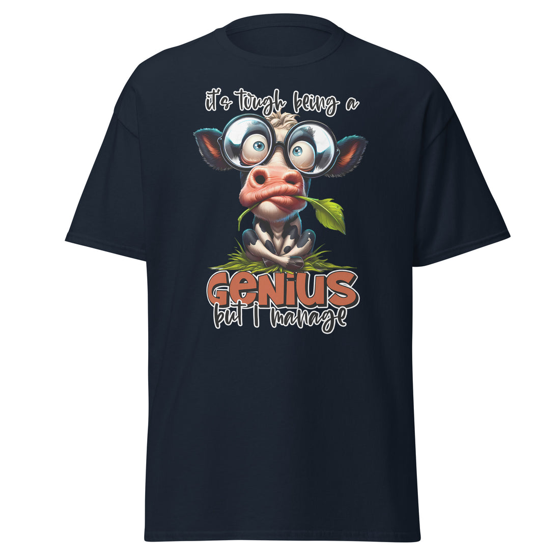 T-Shirt - "It´s tough being a genius"