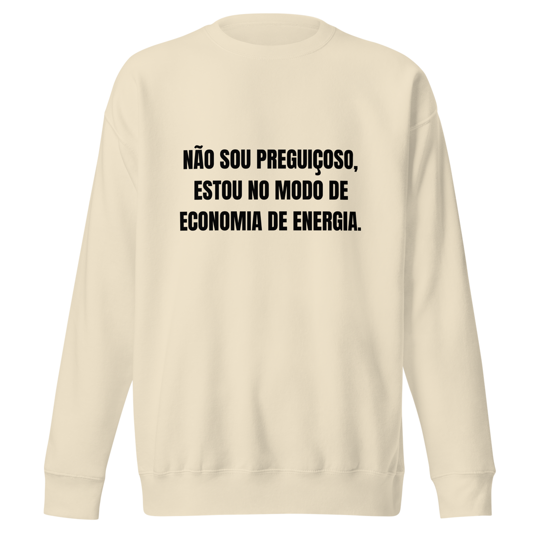 Sweatshirt - Não sou preguiçoso