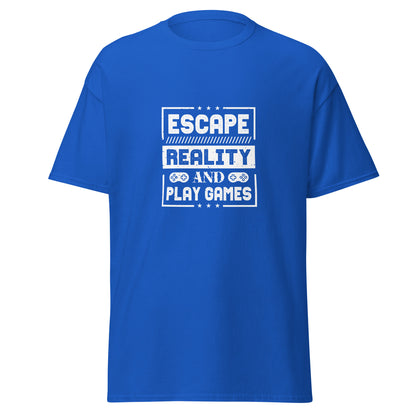 T Shirt - Escape Reality and Play Games