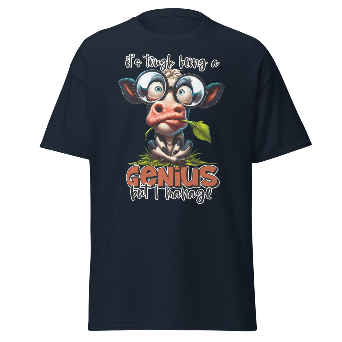 T-Shirt - &quot;It´s tough being a genius&quot;