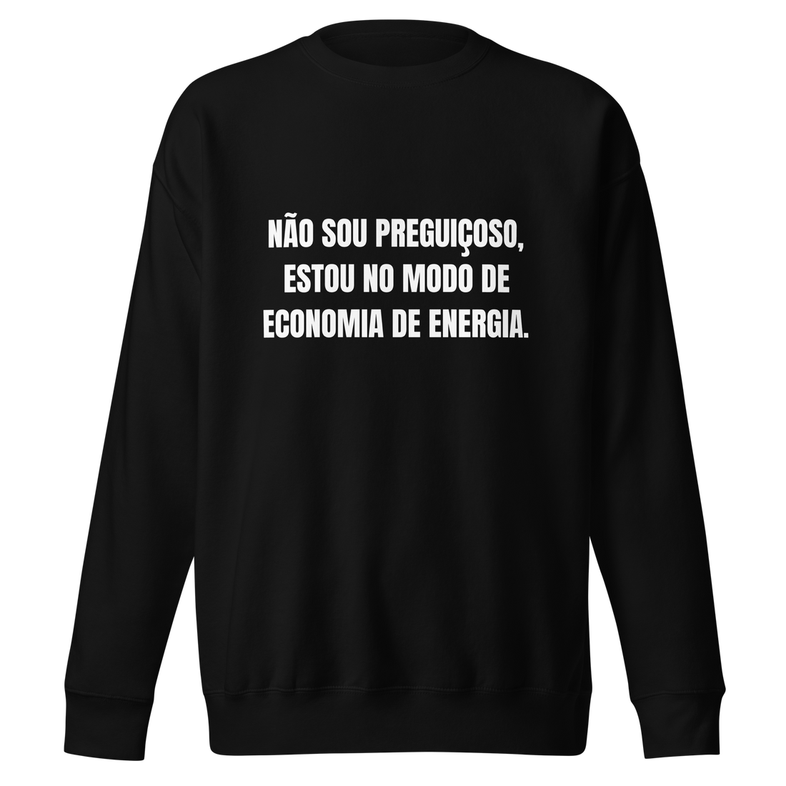 Sweatshirt - Não sou preguiçoso