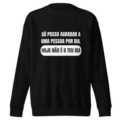Sweatshirt - Hoje não é o teu dia!