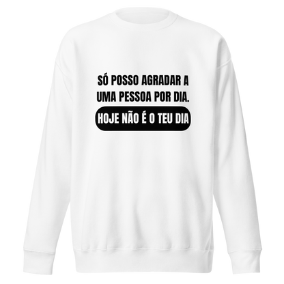 Sweatshirt - Hoje não é o teu dia!